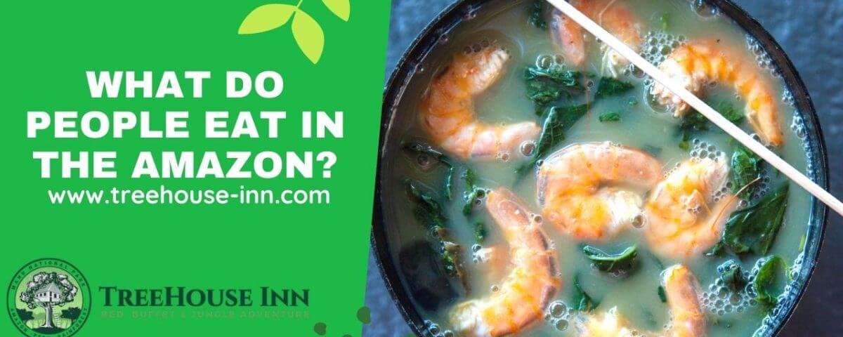 What Do People Eat In The Amazon?